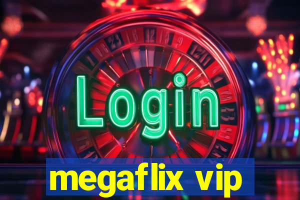 megaflix vip